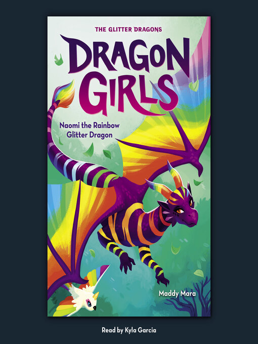 Title details for Naomi the Rainbow Glitter Dragon (Dragon Girls #3) by Maddy Mara - Wait list